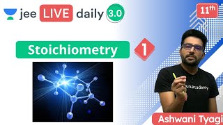 JEE Stoichiometry L1  Unacademy JEE  JEE Chemistry  Ashwani Tyagi [upl. by Terena]