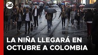 COLOMBIA  Se pronostica que el fenómeno de La Niña llegará en octubre [upl. by Etireugram]