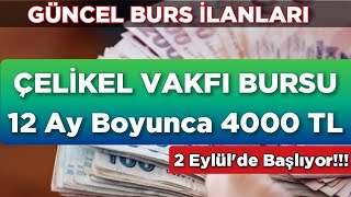 AYLIK 4000 TL BURS Başvurusu Başlıyor 🔥 Çelikel Vakfı [upl. by Guglielma886]