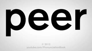 How To Pronounce Peer [upl. by Gardner]