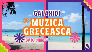 DJ NARDY  MUZICA GRECEASCA  GALAXIDI [upl. by Eldon]