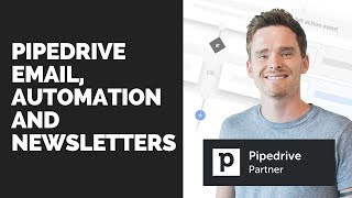 Pipedrive Email Automation and Newsletters Video 17 [upl. by Enyalahs]