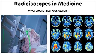 Radioisotopes in Medicine  Radioisotopes [upl. by Chadbourne]