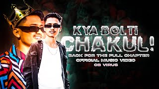 KYA BOLTI CHAKULI  cb virus   OFFICIAL MUSIC VIDEO [upl. by Amapuna955]