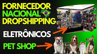 FORNECEDOR NACIONAL PARA DROPSHIPPING  PETSHOP  ELETRÔNICOS [upl. by Blanc]