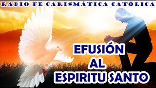 PODEROSA EFUSIÓN AL ESPÍRITU SANTO [upl. by Enram]