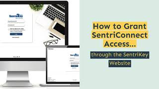 How to Grant SentriConnect Access through the SentriKey Website [upl. by Arihsa]