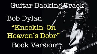 Knockin On Heavens Door  Rock Guitar Backing Track [upl. by Namaj]