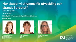 Webbinare Hur skapar vi utrymme för utveckling och lärande i arbetet [upl. by Boehike]