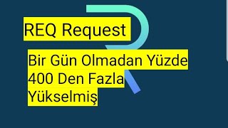 Request Coin REQ Crypto 24 Saat Geçmeden Yaklaşık Yüde 450 Yükseldi [upl. by Fellows428]