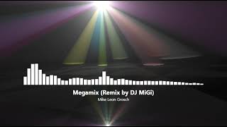 Mike Leon Grosch  Megamix Remix by DJ MiGi 126BPM [upl. by Alexander611]