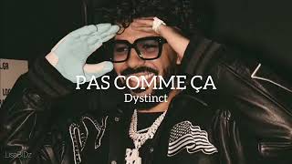 Pas Comme Ça Dystinct Full Audio [upl. by Lang]