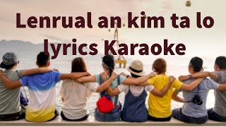 Lenrual an kim ta lo Karoake  Lengzem Lenglawng hla karaoke  Mizo hla track [upl. by Neirbo]