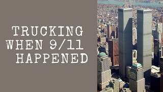 Trucking When 911 Happened [upl. by Ingra616]