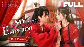 【Full Version】My Charming Villainous Emperor  Chen Xinyu Li Ben  Fresh Drama [upl. by Iraj]