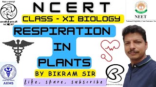 Respiration in Plants  Class XI  Biology  NCERT  Full Explanation  By Bikram Sir [upl. by Murial]