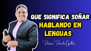 Que Significa SoÃ±ar Hablando En Lenguas [upl. by Bishop]