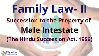 Family Law  II  Hindu Succession Act 1956  Succession to the property of Male Intestate [upl. by Kassity]