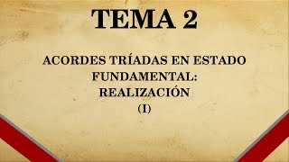 Acordes tríadas en estado fundamental realización Tema 2 de Armonía parte 15 [upl. by Ydorb]