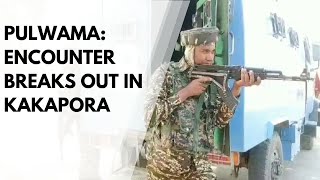 Pulwama Encounter Breaks Out In Kakapora [upl. by Nrubliw343]