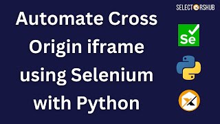 How to Automate Cross Origin iframe using Selenium with Python [upl. by Enelrahs]