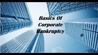 Restructuring Through Bankruptcy  Basics Of Corporate Bankruptcy [upl. by Tandie]