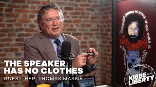 The Speaker Has No Clothes  Guest Rep Thomas Massie  Ep 277 [upl. by Swinton823]