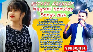 Latest Nagpuri Nonstop 2024  Singer  NITESH kACHHAP  Nagpuri Song Collection [upl. by Hibben]