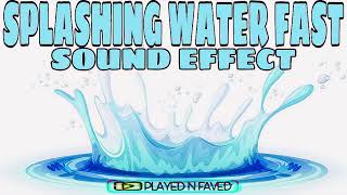 Splashing Water Fast Sound Effect [upl. by Yarg805]