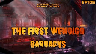 RimWorld Biotech The First Wendigo  Barracks  EP105 [upl. by Catharine614]