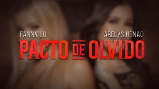 Pacto De Olvido  Arelys Henao amp Fanny Lu Video Oficial [upl. by Valaree]