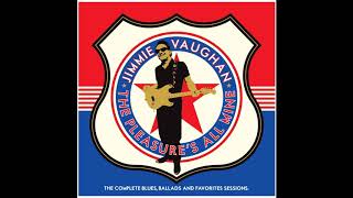 Jimmie Vaughan  Comin and Goin [upl. by Feune219]