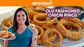 How to Make OldFashioned Onion Rings  Onion Ring Batter  Get Cookin’  Allrecipescom [upl. by Sosthenna]