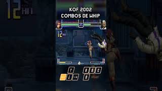 Algunos Combos de Whip  KOF 2002 [upl. by Alan238]