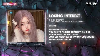 Losing Interest  Hải Nam ft Nguyễn Hoàng Remix  Hot TikTok 2023  Audio Lyrics Video [upl. by Arrac]