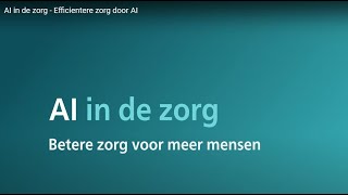 AI in de zorg  Efficientere zorg door AI [upl. by Newmann]