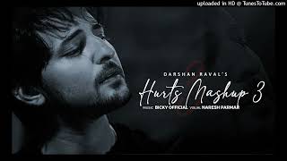 Hurts 3  Mashup of Darshan Raval  BICKY OFFICIAL amp NARESH PARMAR [upl. by Senior814]