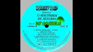 MIX LP RONNIE RAP 15 MINUTINHOS DE ALEGRIA Vol 02 1996 By RANIELE DJ [upl. by Dickman]