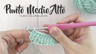 Curso Amigurumi Punto medio alto o Media vareta [upl. by Ajiram]