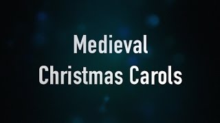 Medieval Christmas Carols [upl. by Aline]