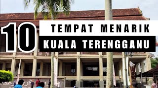 10 TEMPAT MENARIK DI KUALA TERENGGANU [upl. by Klinger]