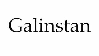 How to Pronounce Galinstan [upl. by Nosduj]