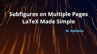 Subfigures on Multiple pages LaTeX Made Simple [upl. by Gearard]