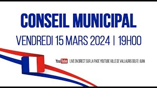 Conseil municipal Vallauris 15 MARS 2024 [upl. by Sladen]