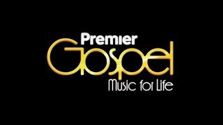 Listen to Premier Gospel  Music for Life [upl. by Hamlet]