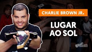 LUGAR AO SOL  Charlie Brown Jr  Como tocar na guitarra [upl. by Caitlin]