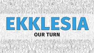 Ekklesia Our Turn ⛪️ [upl. by Naened]