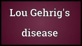 Lou Gehrigs disease Meaning [upl. by Yblehs775]