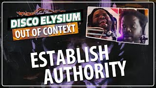 ESTABLISH AUTHORITY  Disco Elysium Out of Context [upl. by Fergus]