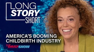 Michelle Wolf Unpacks the Business of Childbirth  Long Story Short  The Daily Show [upl. by Dolley491]